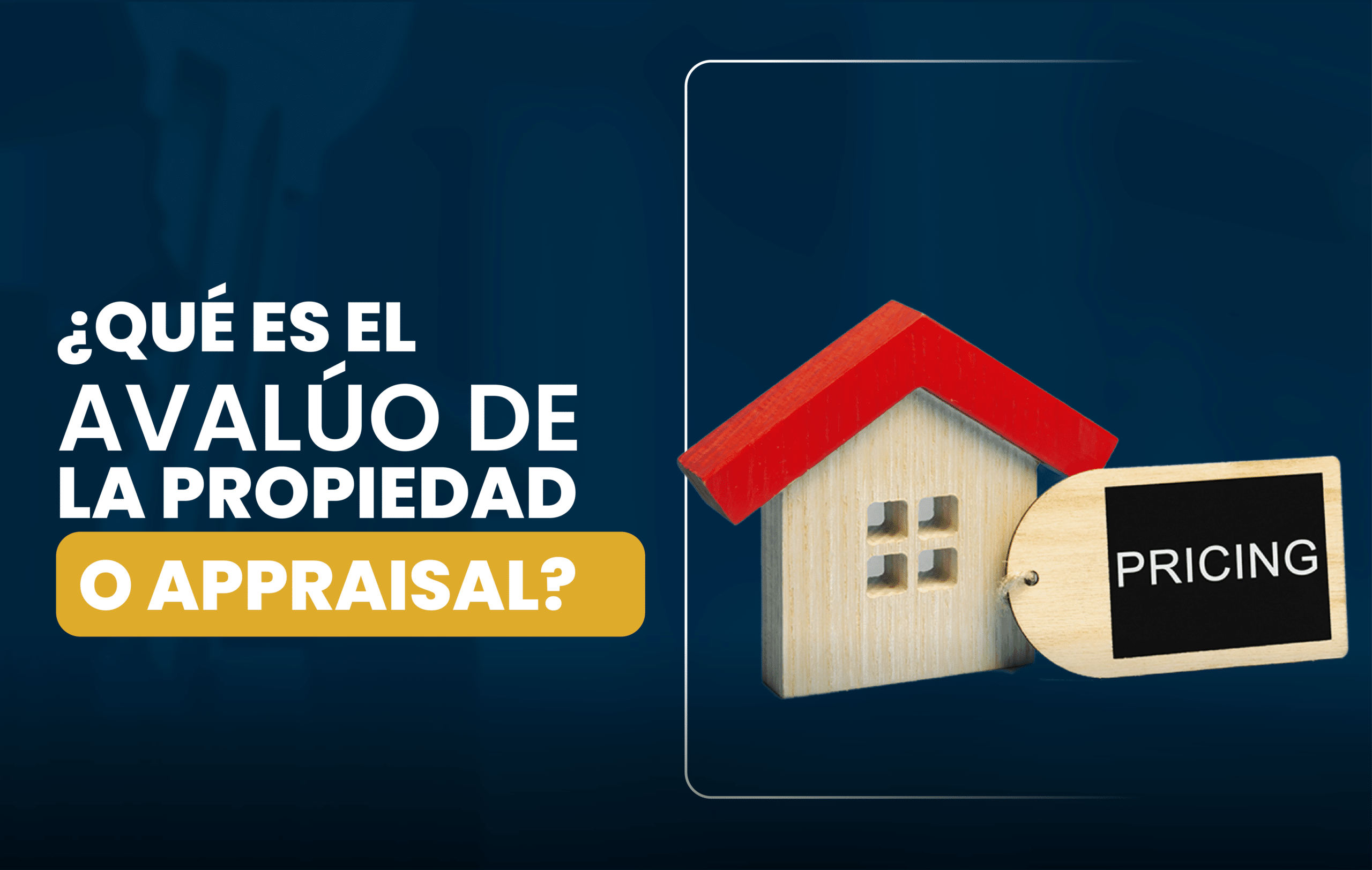 ¿Sabes qué es el avalúo de la propiedad a appraisal?